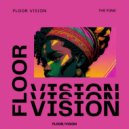 Floor Vision - The Funk (Original Mix)