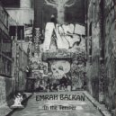 Emrah Balkan - In The Temper (Original Mix)