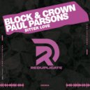 Block & Crown, Paul Parsons - Bitter Love