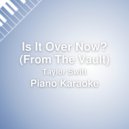 JMKaraoke - Is It Over Now? (From The Vault)
