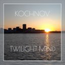 KOCHNOV - Twilight mind ()