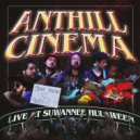 Anthill Cinema - Life Happens to All of Us (Live at Hulaween)