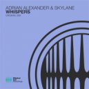 Adrian Alexander & Skylane - Whispers (Original Mix)