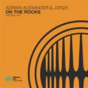 Adrian Alexander & Jorza - On The Rocks (Extended Mix)