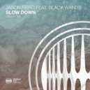 Jason Fiero & Black Wands - Slow Down (Extended Mix)