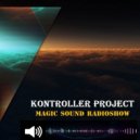 Kontroller Project - Magic Sound RadioShow #256 ()