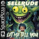 SellRude - Let Me Tell You