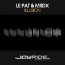 Le Pat, MRDX - Illusion