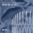 MOKX & Julia Veinblat - Drag Me To Hell (Extended Mix)