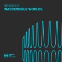 Beatsole - Inaccessible Worlds (Extended Mix)