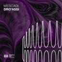 Mescadi - Dro\'assi (Extended Mix)