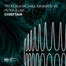 Tim Iron & Peter Illias & Michael Mashkov - Chieftain (Extended Mix)
