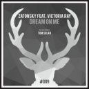 Zatonsky featuring Victoria Ray - Dream On Me (Tom Solar Remix)