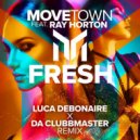 MovetowMovetown, Da Clubbmaster, Ray Horton, Luca Debonaire - Fresh