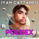 Ivan Cattaneo & Andrea K Cappelletti & Joe Mangione & Diego Mates - Polisex (Club Mix)