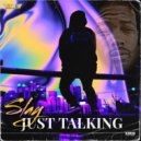 Slay 2flyy - Just Talking ()