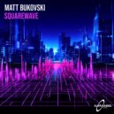 Matt Bukovski - Squarewave (Original Mix)
