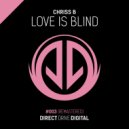 Chriss B - Love Is Blind ()