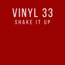 Vinyl 33 - Shake It Up (Original Mix)