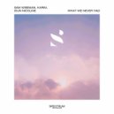 Sam Wiseman, Karim, Idun Nicoline - What We Never Had (Original Mix)