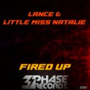 Lance & Little Miss Natalie - Fired Up (Original Mix)