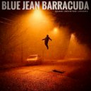 Blue Jean Barracuda - Quasi Devoted Lovers