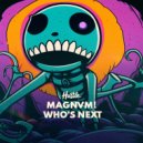 MAGNVM! - Who\'s Next (Kidd Mike Remix)