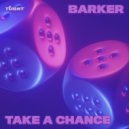 BARKER - Take A Chance (Original Mix)