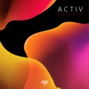 Activ - All I\'ve Got (Original Mix)