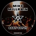 Mike Millrain - Baby Got It