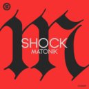 Matonik - Shock (Radio Mix)