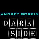 DJ Andrey Gorkin - Dark Side #011