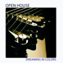 Open House - Dreaming in Colors ()