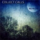 Collect Calls - No Hello ()