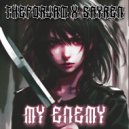 TheForjam & _SAYREN_ - MY ENEMY ()