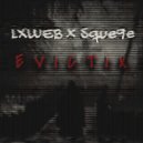 Sque9e & LXWEB - EVICTIX ()