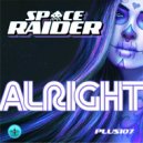 Space Raider - Alright (Radio Edit)