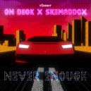 On Deck & skemaddox - Never Enough