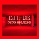 DJ T. - Dis