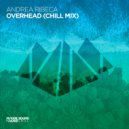 Andrea Ribeca - Overhead (Chill Mix) (Original Mix)
