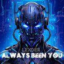 Lexder - Always Been You