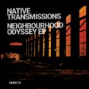 Native Transmissions - Neighbourhood Odyssey
