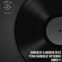 D4RKBEAT & AnDrew DeXx - Titan (D4RKBEAT VIP Remix)