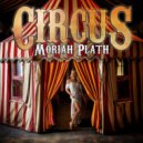 Moriah Plath - Circus ()