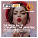 The Green Sause - To Be Your Love
