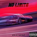 SHXTDEAD - NO LIMITS ()