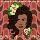 Soulfuledge & Hannah Clare - Pure Love