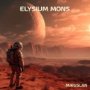 Miruslan - Elysium Mons ()