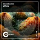 Richard Grey - Work (Original Mix)