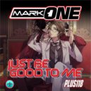 Mark One - Just Be Good To Me